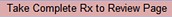 Take complete Rx to review page tab
